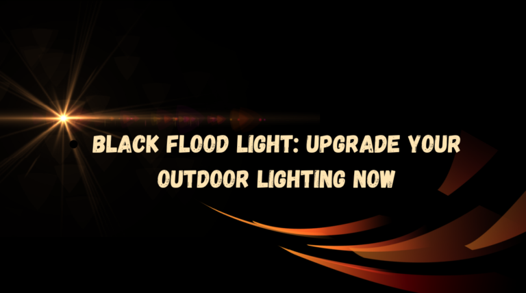 Black Flood Light Upgrade Your Outdoor Lighting Now